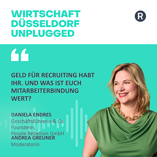 Podcast Wirtschaft Düsseldorf unplugged – mit Daniela Endres