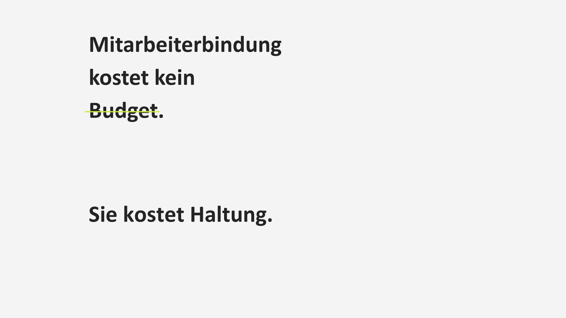 Mitarbeiterbindung kostet kein Budget. Sie kostet Haltung.